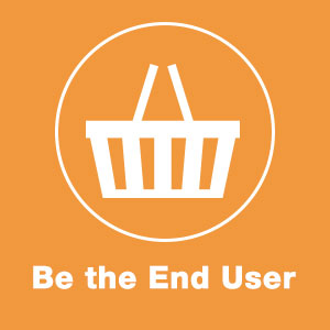 Be the End User